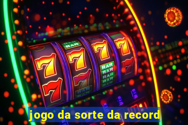 jogo da sorte da record